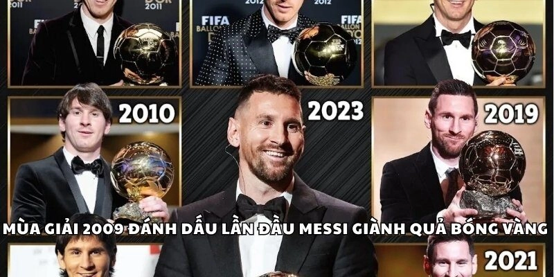 Mùa giải 2009 đánh dấu lần đầu Messi giành Quả bóng vàng